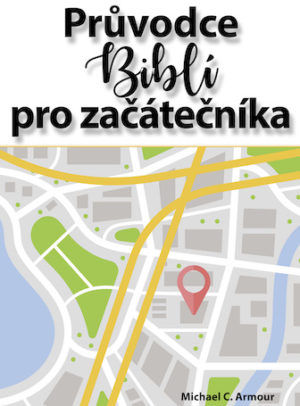 A Newcomer’s Guide to the Bible (Czech)